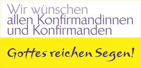 Konfirmation Konfirmation Egenhausen am Konfirmation Spielberg am 24.04.2016 um 10 Uhr in der 01.05.2016 um 10 Uhr in der Ev.