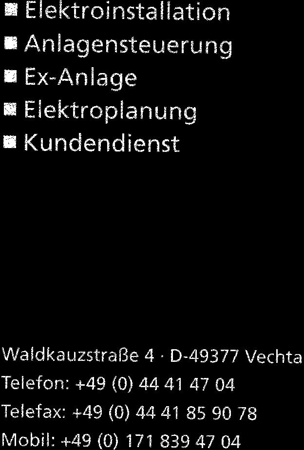 s Llektreinstaliation r Anlaüensteuerung r Ex-Anlage x Elektraplanung t Kundendienst Waldkauzstraße 4.