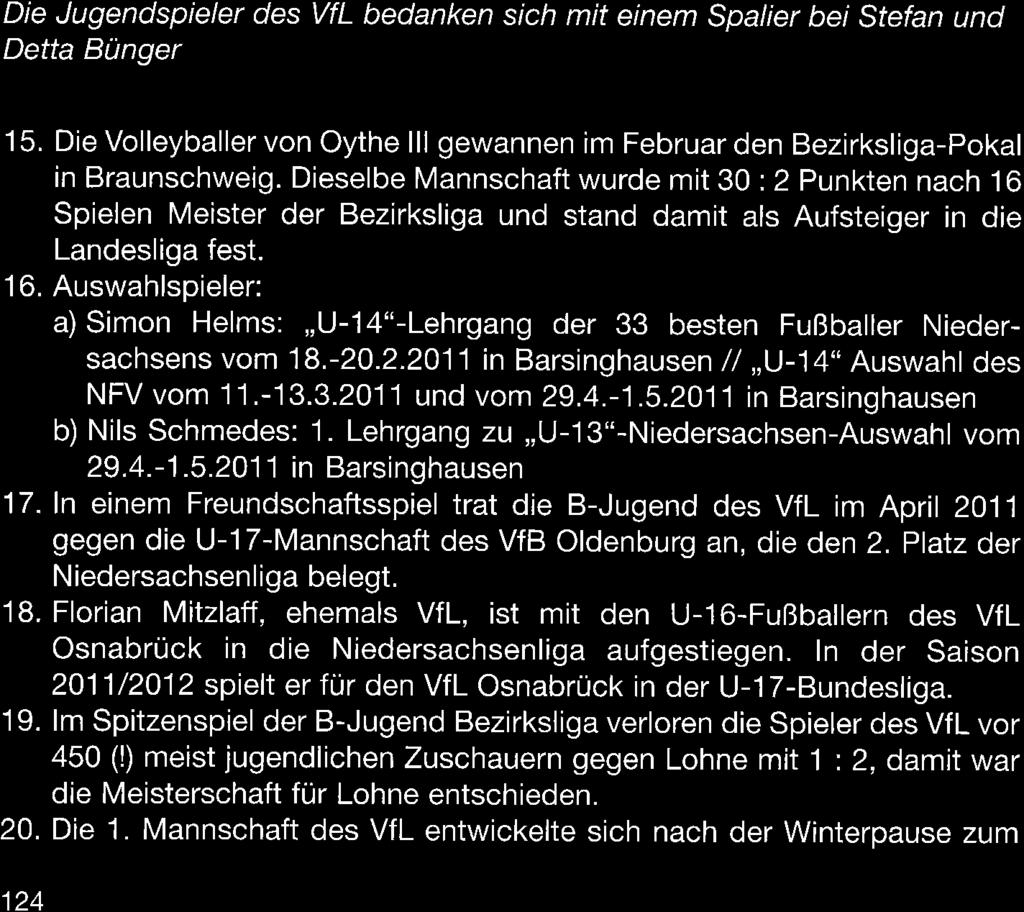 -20.2.2011 in Barsinghausen //,,U-14" Auswahl des NFV vom 11.-'13.3.2011 und vom 29.4.-1.5.2011 in Barsinghausen b) Nils Schmedes: 1. Lehrgang zu,,u-13"-niedersachsen-auswahl vom 29.4.-1.5.20 1 in Barsinghausen 17.