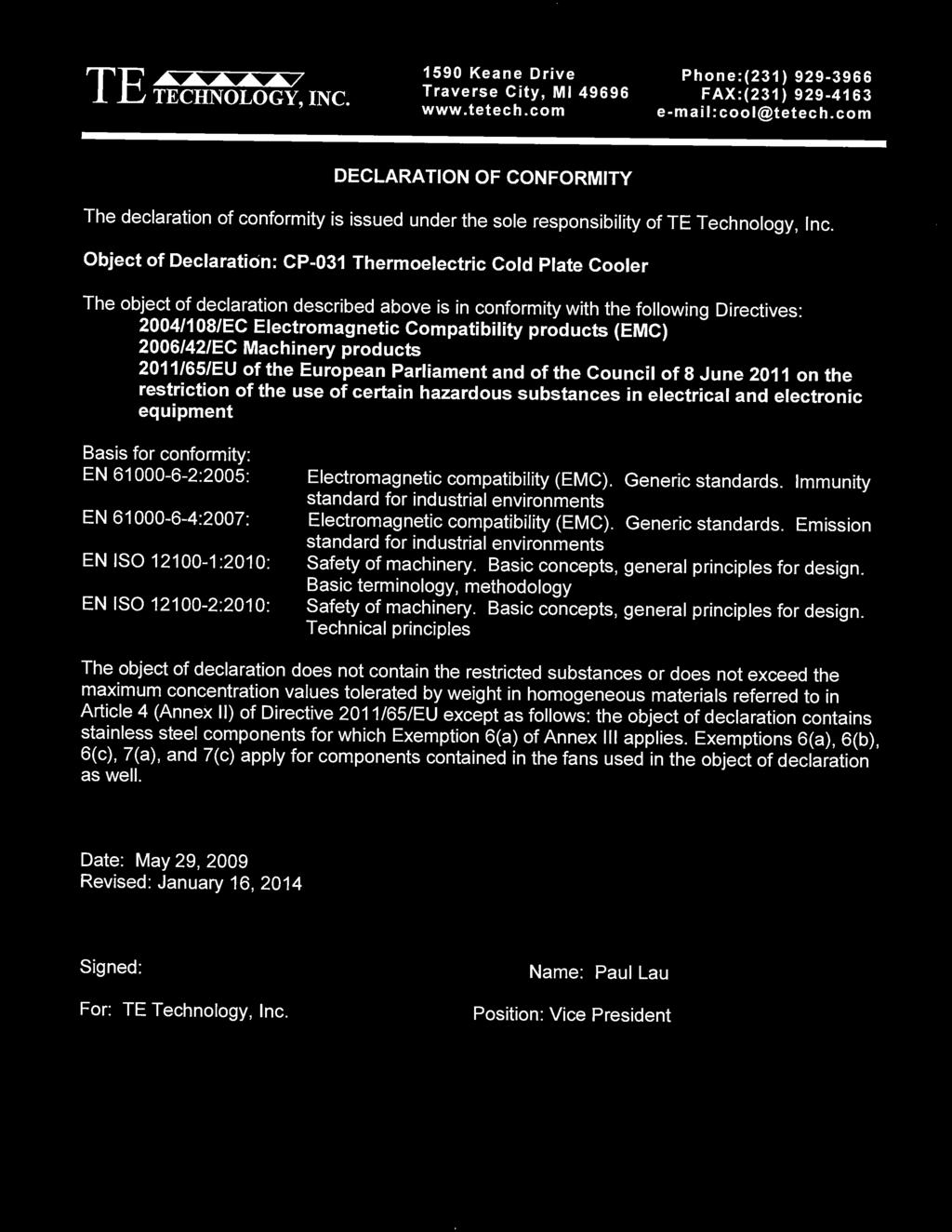DECLARATION OF CONFORMITY The declaration of conformity is issued under the sole responsibility of TE Technology, Inc.