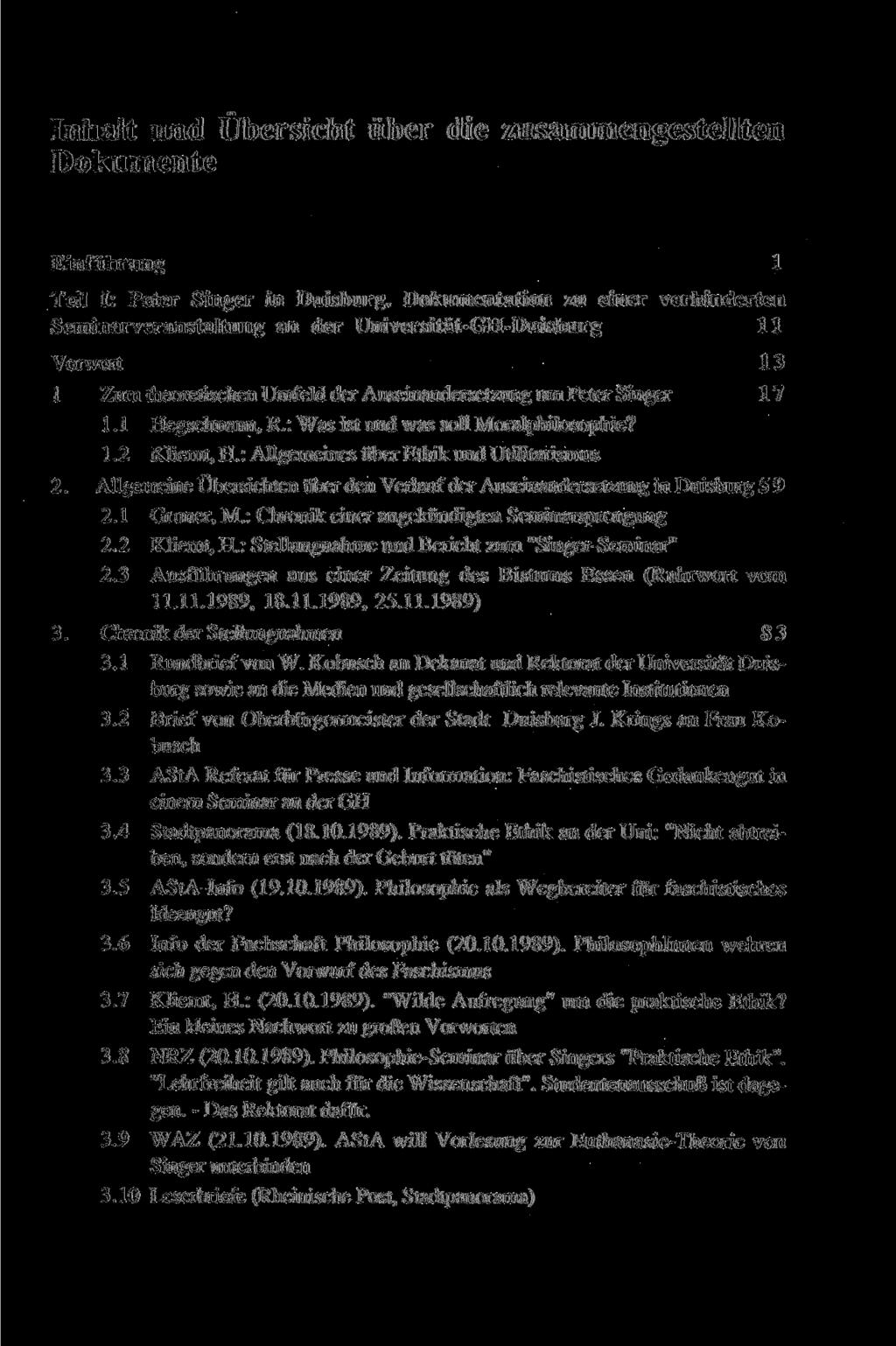 Inhalt und Übersicht über die zusammengestellten Dokumente Einführung 1 Teil I: Peter Singer in Duisburg.