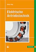 Leseprobe Rainer Hagl Elektrische Antriebstechnik ISBN (Buch): 978-3-446-43350-2 ISBN (E-Book): 978-3-446-43378-6 Weitere