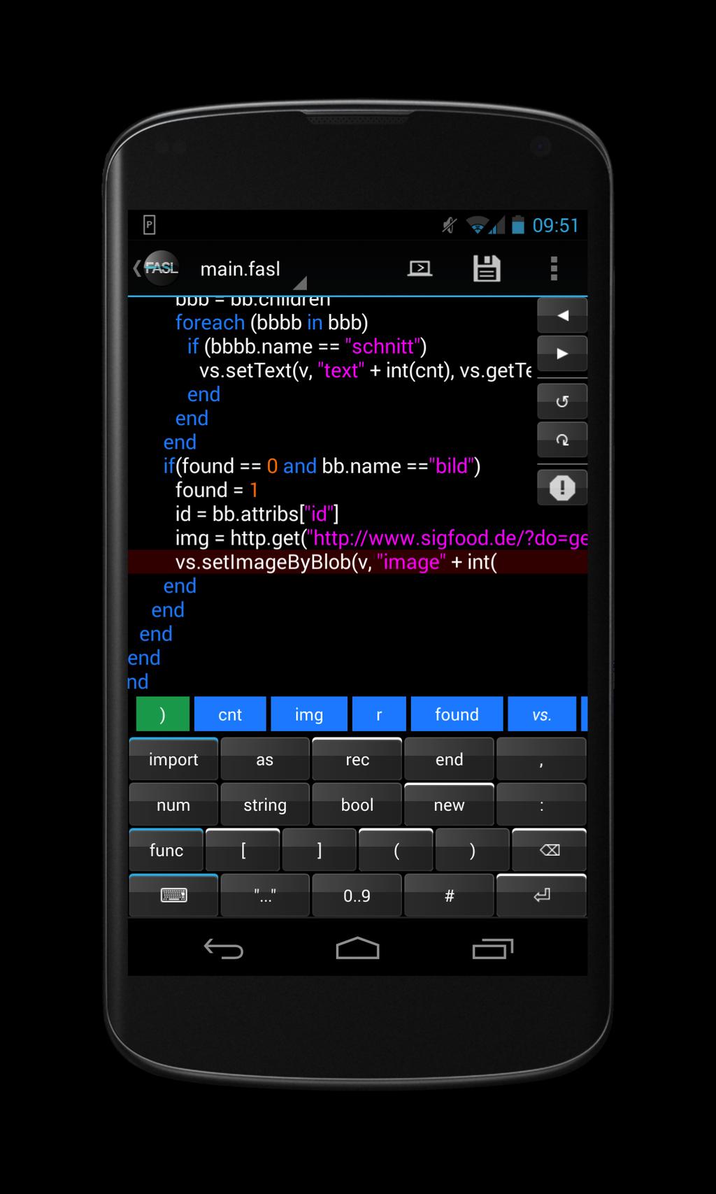 F*cking Awesome Scripting Language Schreiben von Scripten auf dem Telefon Scriptstore Eingabe angepasst an Touchscreen Zugriff auf Sensoren