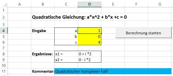 2: Quadratische Gleichung GUI der Quadratische Gleichung Eingabe der Konstanten aus gelben Felder D4-6 lesen.