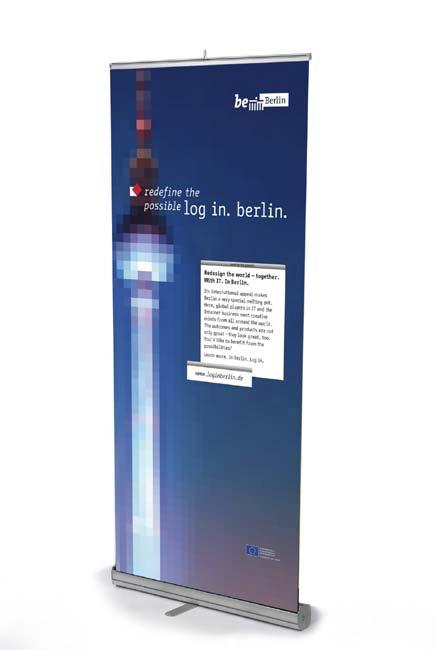Roll-up-Banner Roll-up-Banner mit Anzeigenmotiv Brandenburger Tor oder Fernsehturm (mit deutschem oder englischem Text sowie ohne Text verfügbar). Die Banner sind 1 m breit und 2 m hoch.