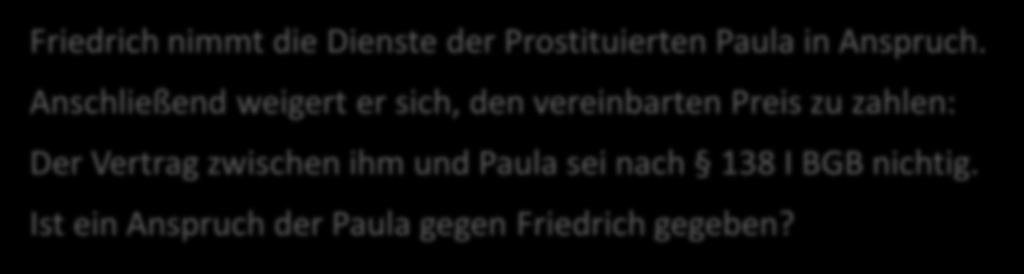 Paula und Friedrich Friedrich nimmt die Dienste der Prostituierten Paula in Anspruch.