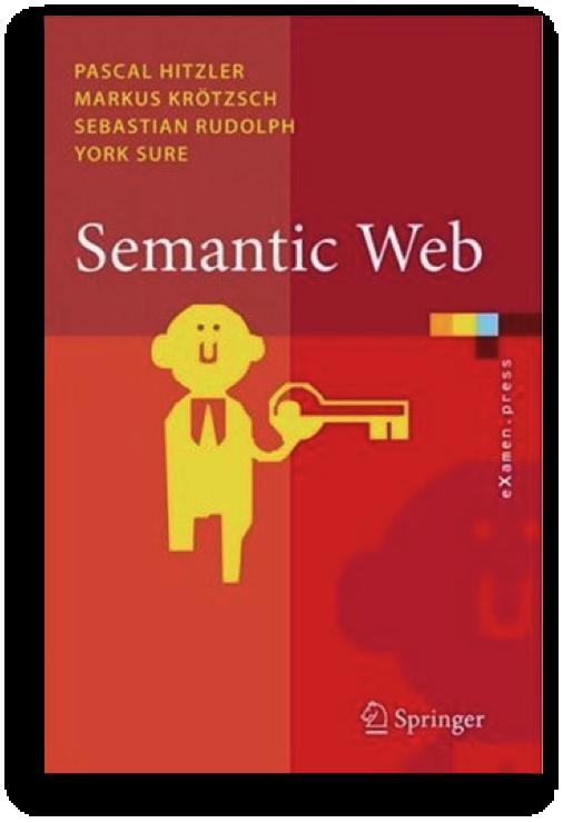 Literatur Hitzler, Krötzsch, Rudolph, Sure: Semantic Web Grundlagen Springer-Verlag; 28EUR