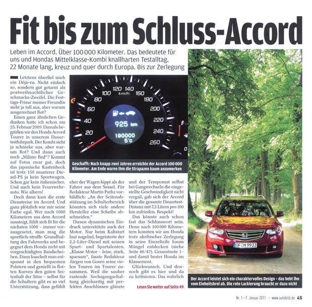 Fit bis zum Schluss-Accord überschreibt die Fachzeitung AutoBild ihren Bericht über den Dauertest des Honda Accord. Leben im Accord. Über 100.000 Kilometer (.