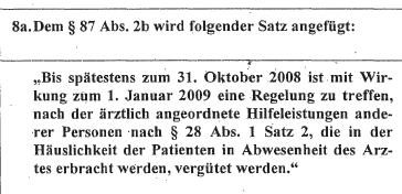 Aus der Beschlussempfehlung des Ausschusses für Gesundheit vom 12.3.2008 (Drucksache 16/8525): 28 Abs.