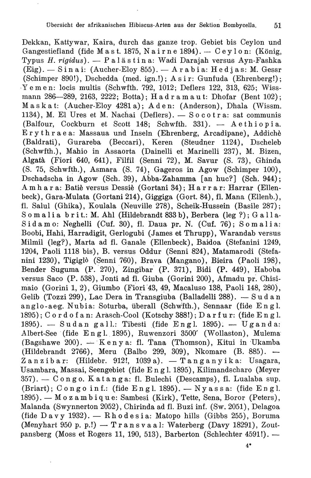 Übersicht der afrikanischen Hibiscus-Arten aus der Sektion Bombycella. 51 Dekkan, Kattywar, Kaira, durch das ganze trop. Gebiet bis Ceylon und Gangestiefland (fide Mast. 1875, N a i r n e 1894).