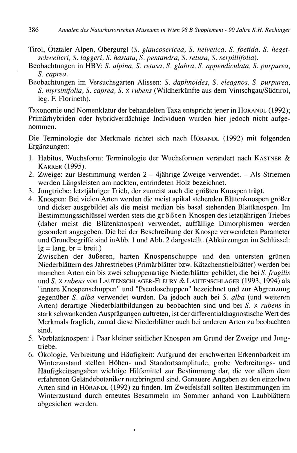 386 Annalen des Natur historischen Museums in Wien 98 B Supplement - 90 Jahre K.H. Rechinger Tirol, Ötztaler Alpen, Obergurgl (S. glaucosericea, S. helvetica, S. foetida, S. hegetschweileri, S.