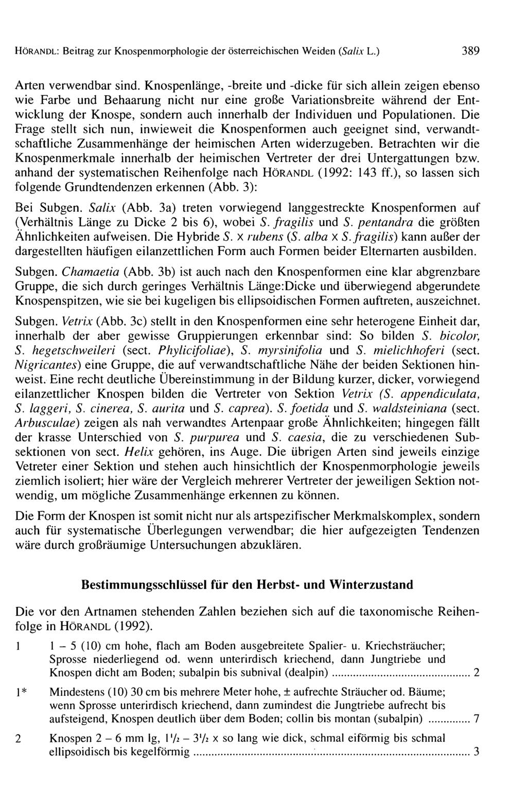 HÖRANDL: Beitrag zur Knospenmorphologie der österreichischen Weiden (Salix L.) 389 Arten verwendbar sind.