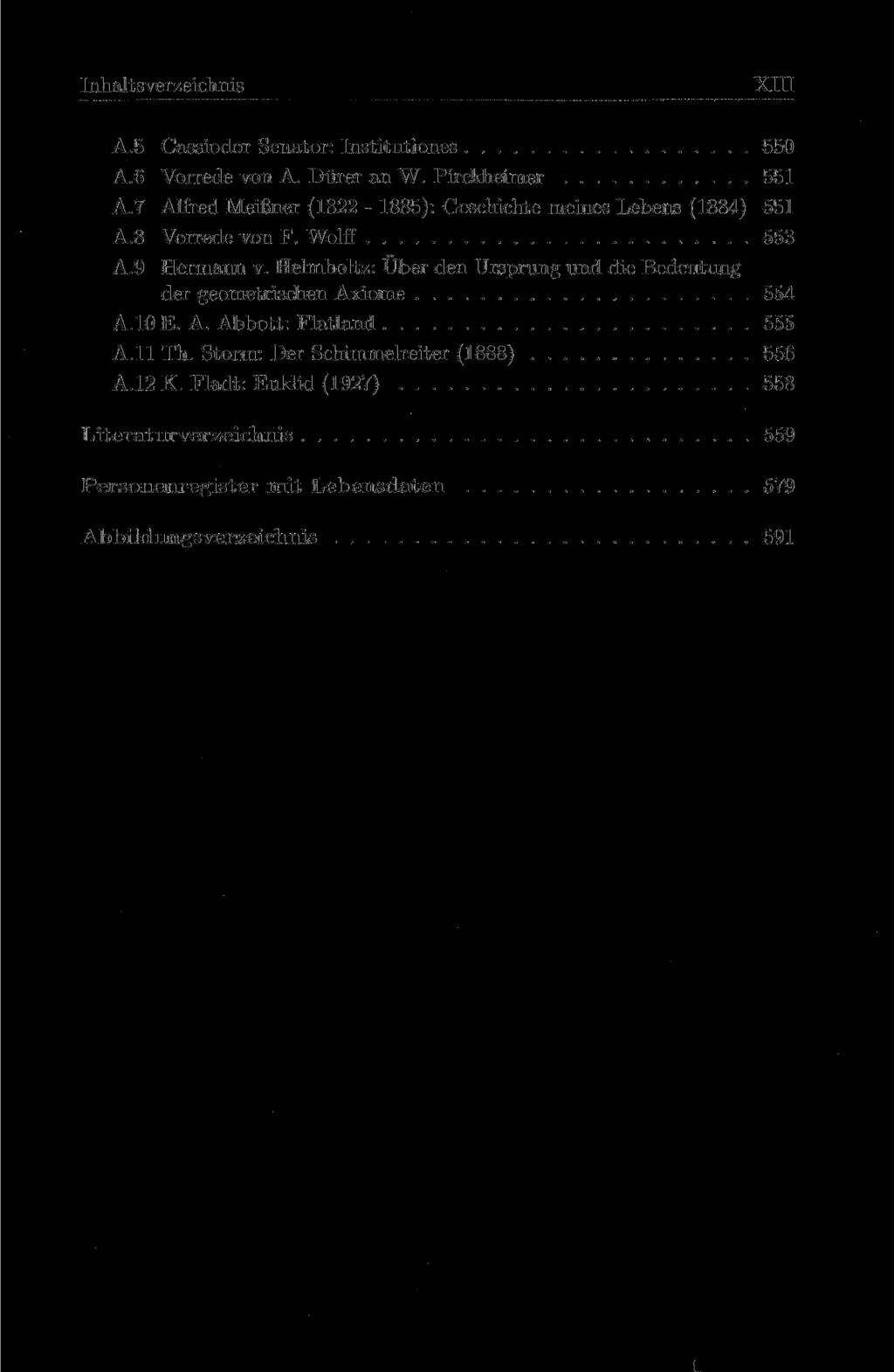 Inhaltsverzeichnis XIII A.5 Cassiodor Senator: Institutiones 550 A.6 Vorrede von A. Dürer an W. Pirckheimer 551 A.7 Alfred Meißner (1822-1885): Geschichte meines Lebens (1884) 551 A.8 Vorrede von F.