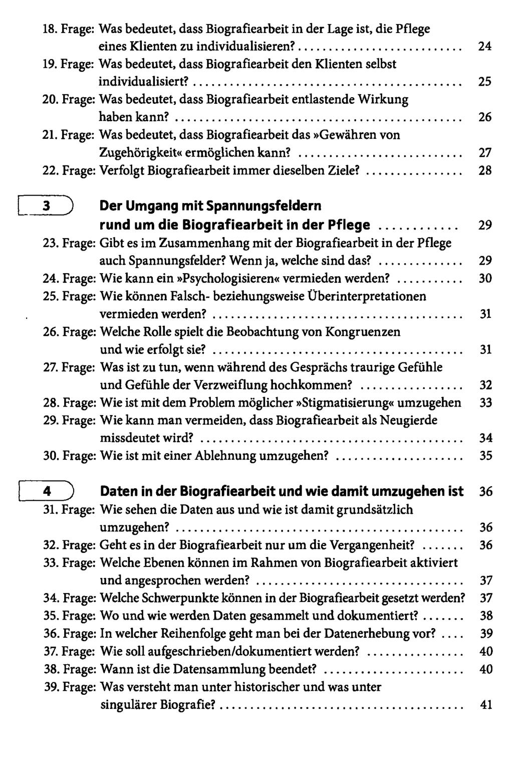 18. Frage: Was bedeutet, dass Biografiearbeit in der Lage ist, die Pflege eines Klienten zu individualisieren? 24 19. Frage: Was bedeutet, dass Biografiearbeit den Klienten selbst individualisiert?