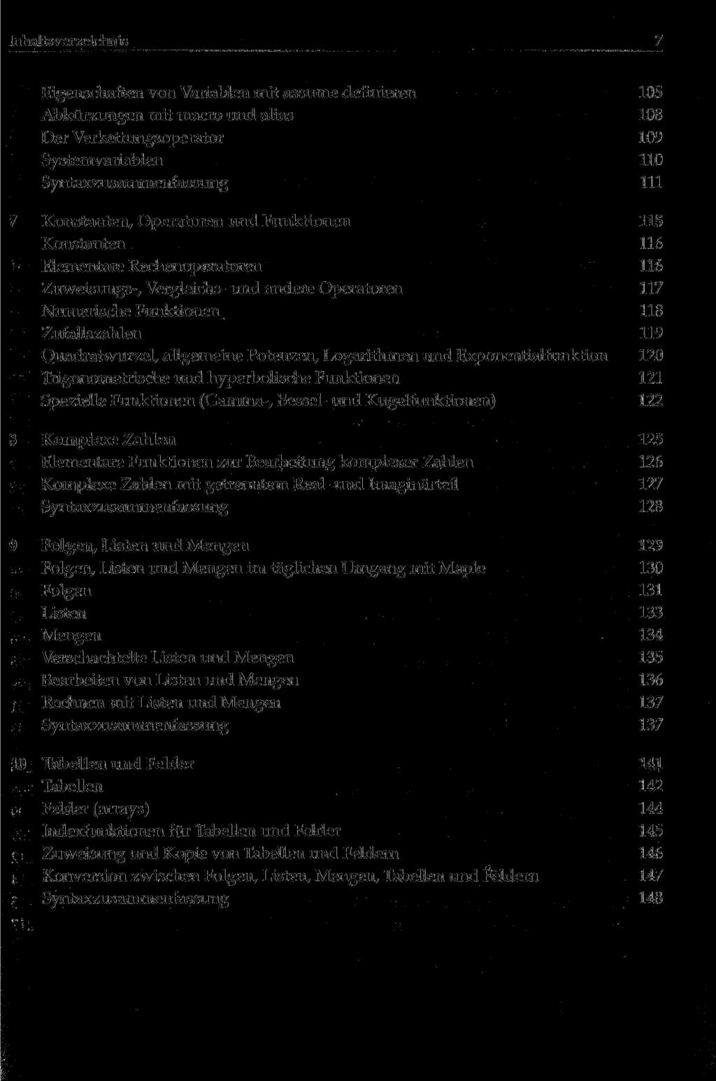 7 Eigenschaften von Variablen mit assume definieren 105 Abkürzungen mit macro und alias 108 Der Verkettungsoperator 109 Systemvariablen 110 111 Konstanten, Operatoren und Funktionen 115 Konstanten