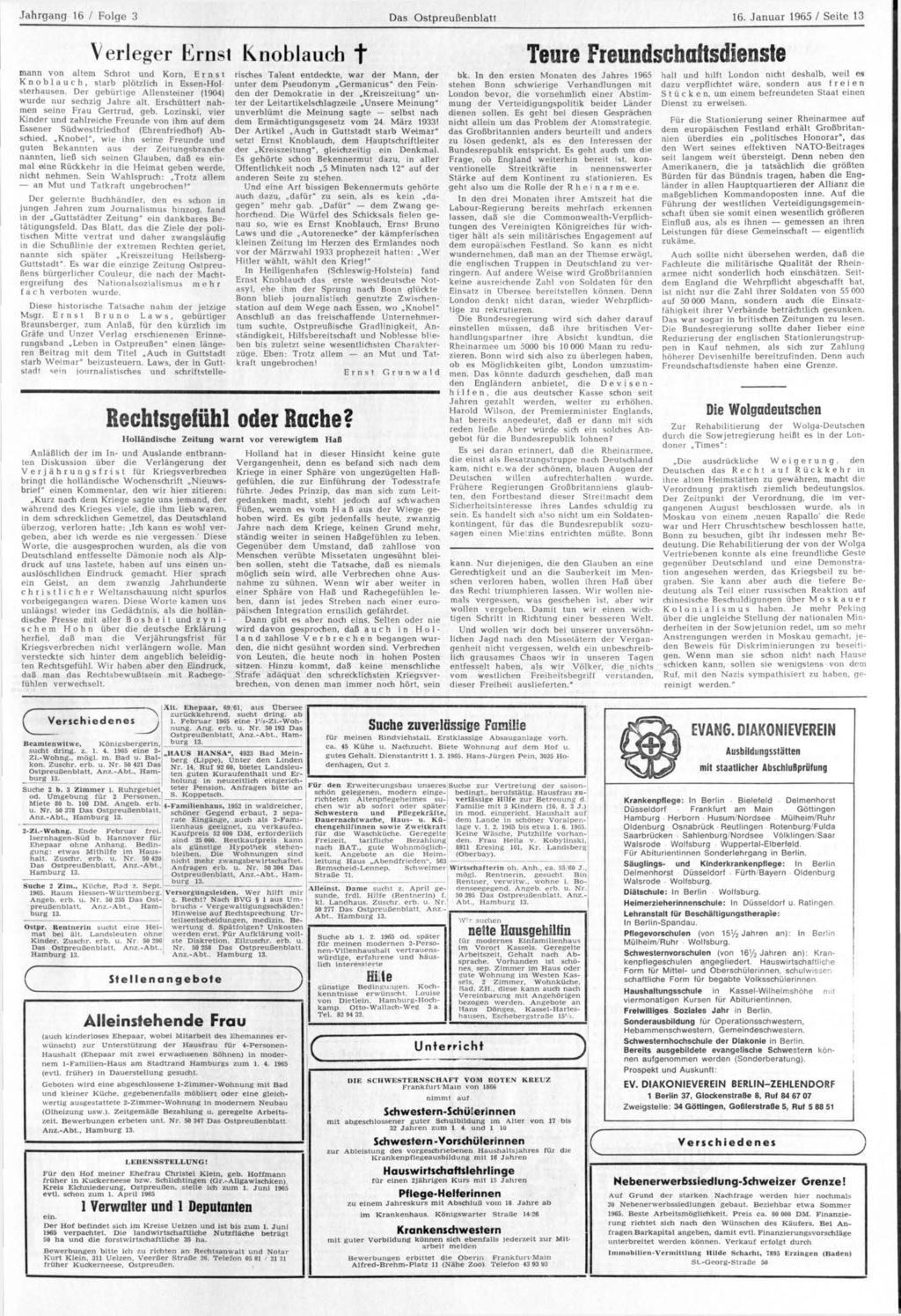 Jahrgang 16 / Folge 3 Das Ostpreußenblatt 16. Januar 1965 / Seite 13 Verleger Lernst Knoblauch f mann von altem Schrot und Korn, Ernst Knoblauch, starb plötzlich in Essen-Hol sterhausen.