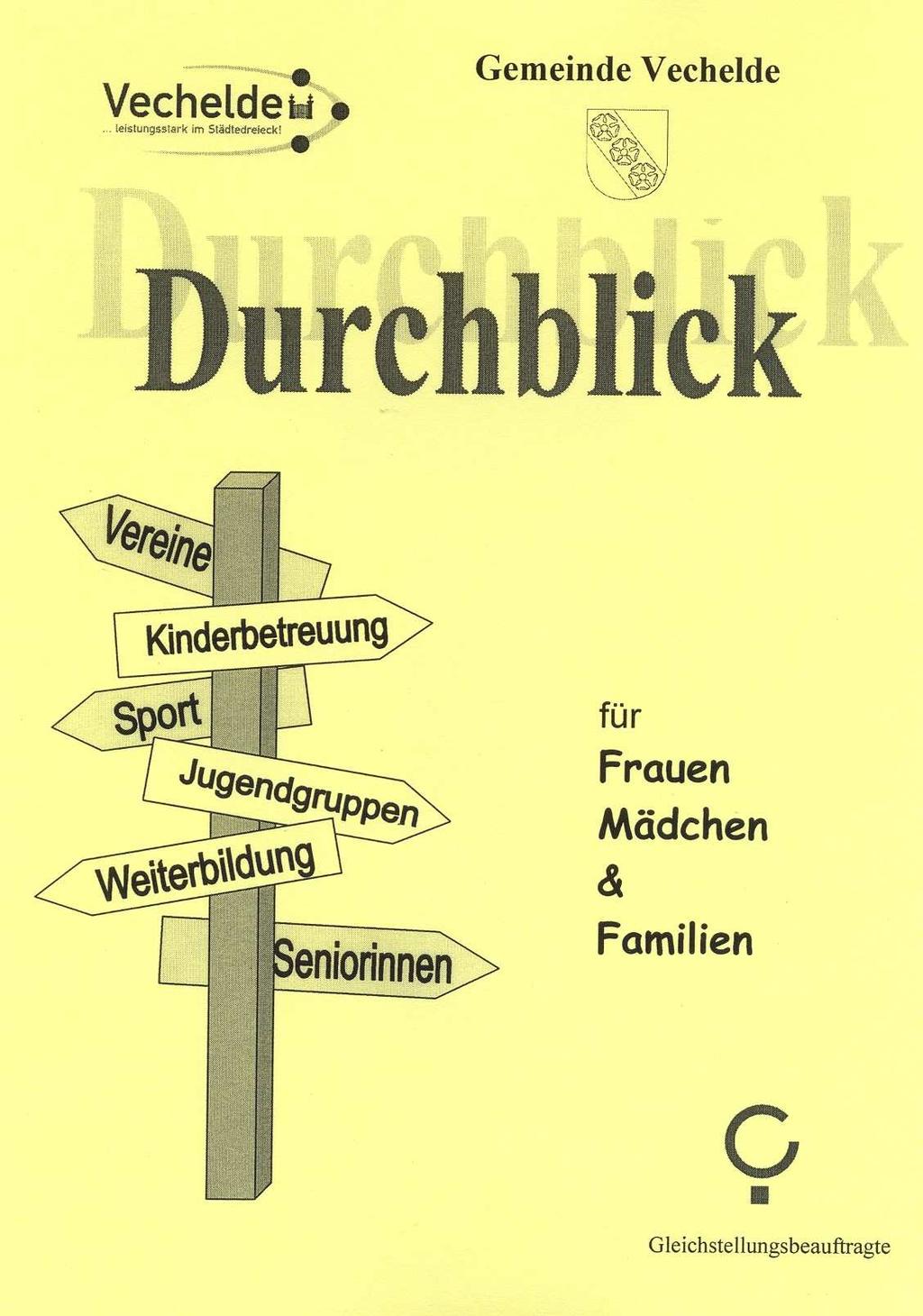 Veröffentlichungen: Durchblick für Frauen, Mädchen & Familien Sie finden in dieser Broschüre Kinderbetreuungsangebote, Angebote für Frauen, Seniorinnen, Familien und Mädchen, Sport- und