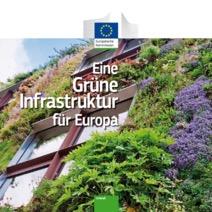 Grüne Infrastruktur in der Europapolitik EU Strategie zur grünen Infrastruktur (EU-KOM 2013): Grüne Infrastruktur ist ein strategisch geplantes Netzwerk