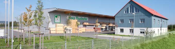 Holz Thalhofer GmbH, Bayreuth Holz Thalhofer GmbH, Chemnitz 2009 Eröffnung der beiden neu gebauten Fröhlich- Niederlassungen in