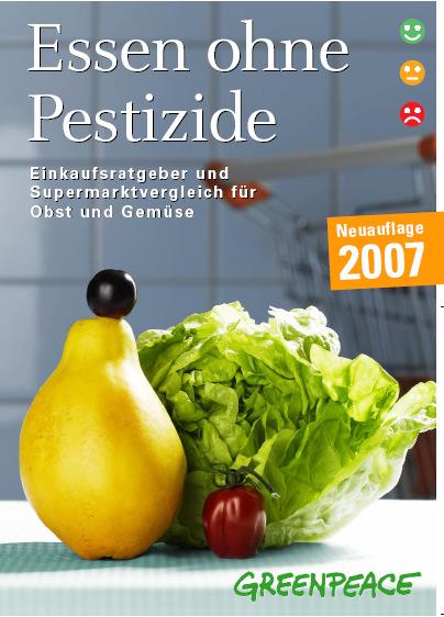Essen ohne Pestizide 2007 Hintergrundinformation Manfred Krautter, Greenpeace e.v.