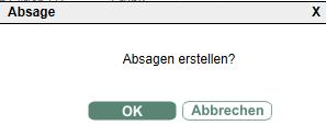 setzen und einen Grund angeben (in der Regel Absage durch Thillm ). Klicken Sie dann auf die Funktion Absage.