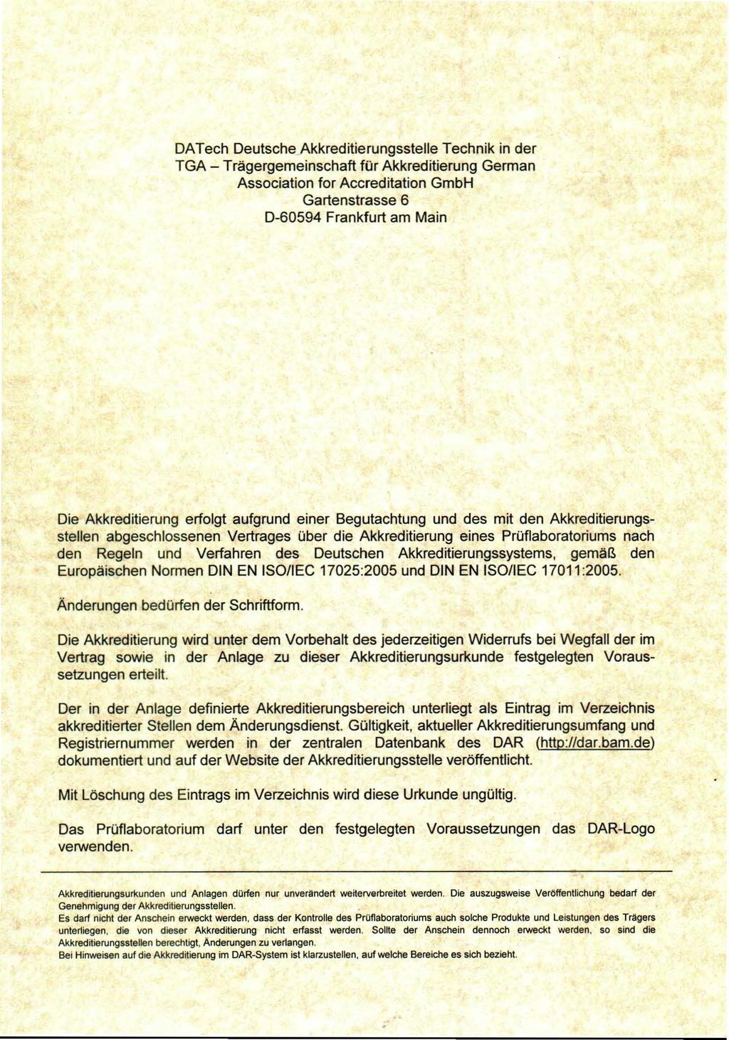 DATech Deutsche Akkreditierungsstelle Technik in der TGA - Trägergemeinschaft für Akkreditierung German Association for Accreditation GmbH Gartenstrasse 6 0-60594 Frankfurt am Main Die Akkreditierung