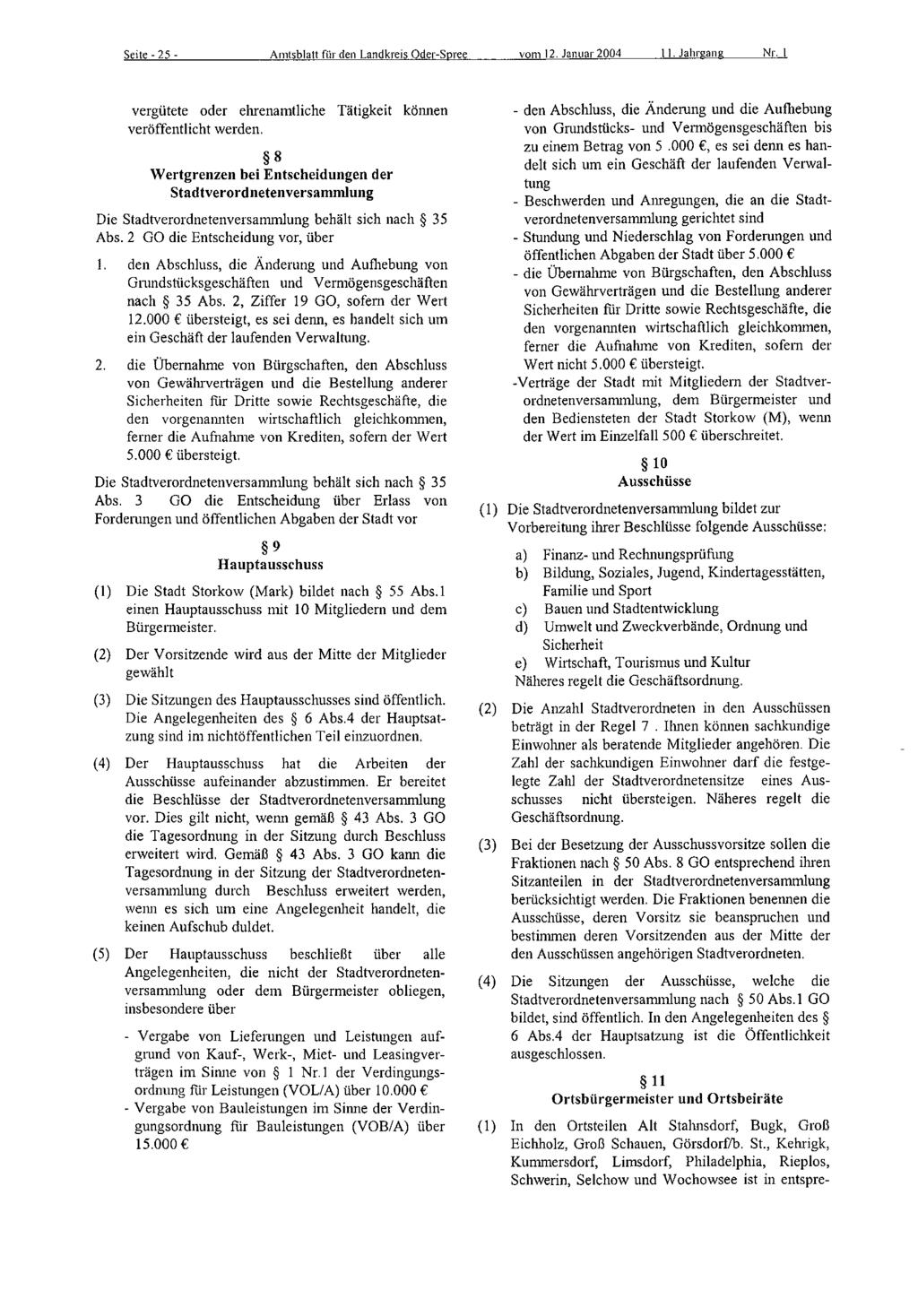 Seite - 25 - Amtsblatt für (len Landkreis Oder-Spree vom 12. Januar 2004 11.Jahrgang Nr. 1 vergütete oder ehrenamtliche Tätigkeit können veröffentlicht werden.