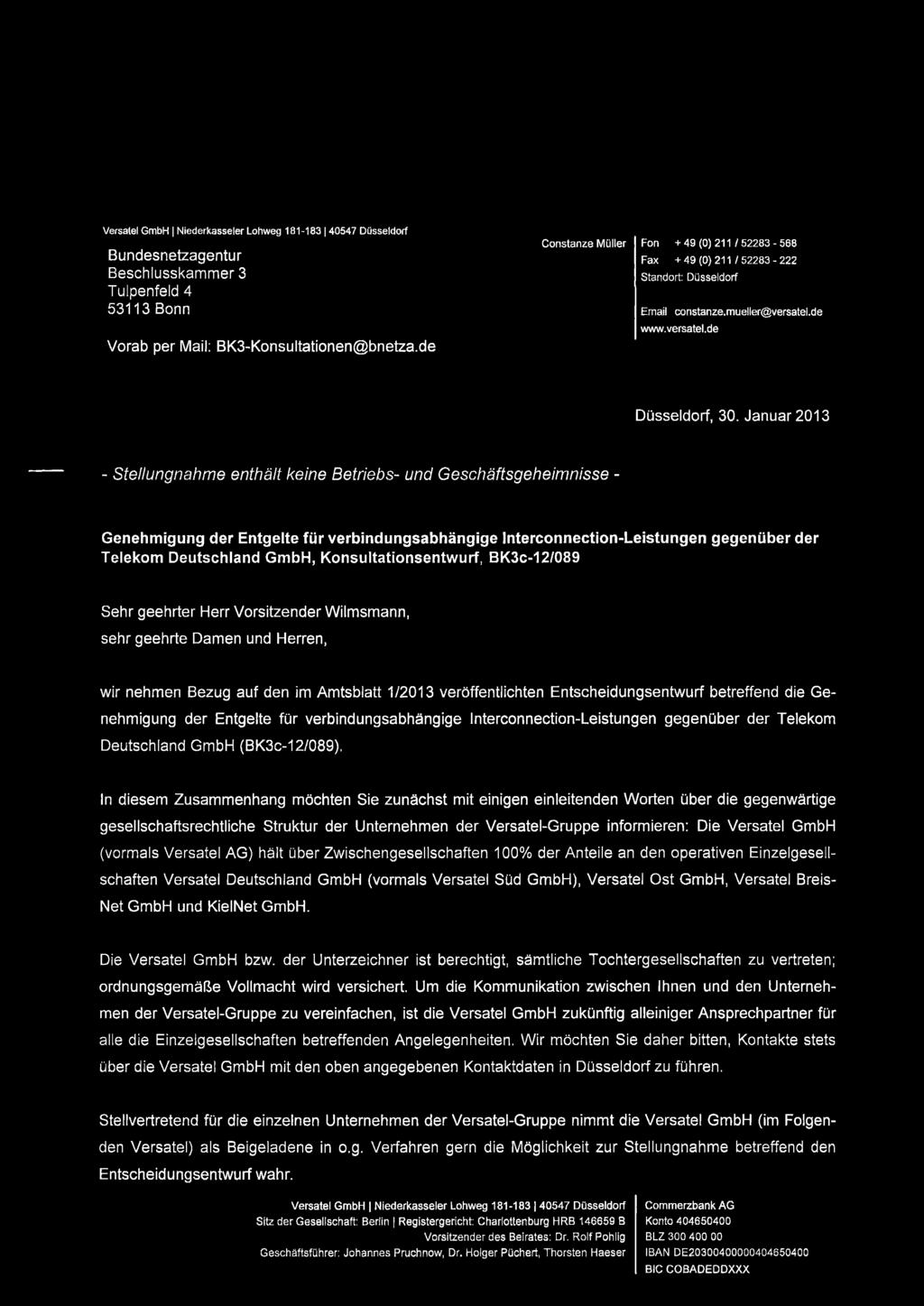 Tulpenfeld 4 53113 Bann Email constanze.mueller@versatel.de Vorab per Mail: BK3-Konsultationen@bnetza.de www.versatel.de Düsseldorf, 30.