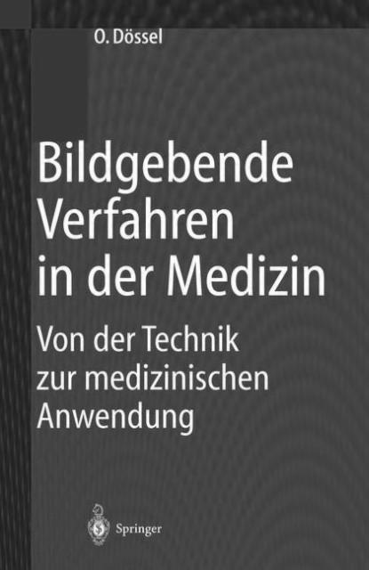 Hardcover, Springer Berlin ISBN 978-3-540-66014-9 Bildgebende Systeme für die medizinische