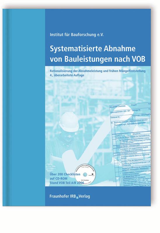 Dieser Text ist entnommen aus dem Fachbuch: Systematisierte Abnahme von Bauleistungen nach VOB Rationalisierung der Abnahmeleistung und frühen Mängelfeststellung Mit CD-ROM (über 200 Checklisten). 4.
