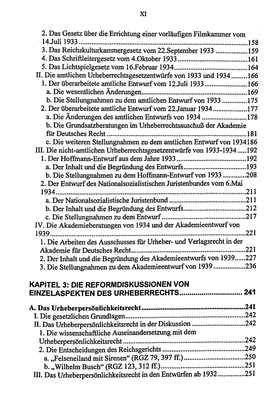XI 2. Das Gesetz über die Errichtung einer vorläufigen Filmkammer vom 14Juli 1933 158 3. Das Reichskulturkammergesetz vom 22.September 1933 159 4. Das Schriftleitergesetz vom 4.Oktober 1933 161 5.