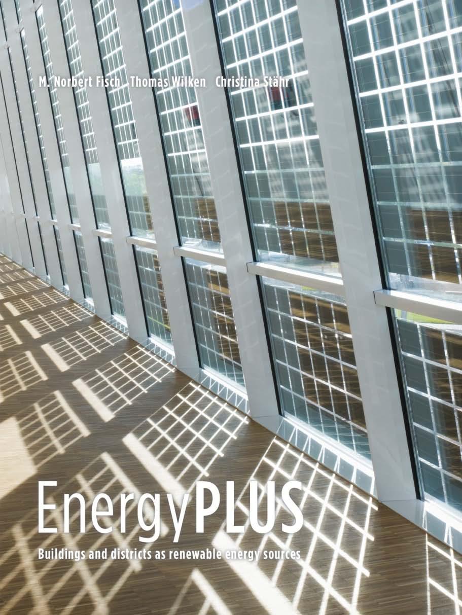 EnergiePLUS Gebäude und Quartiere als erneuerbare Energiequellen Relevante Planungsaspekte der Architektur, der Energieversorgung, des Nutzerkomfort und der Gebäudeeinrichtungen Realisierte Beispiele