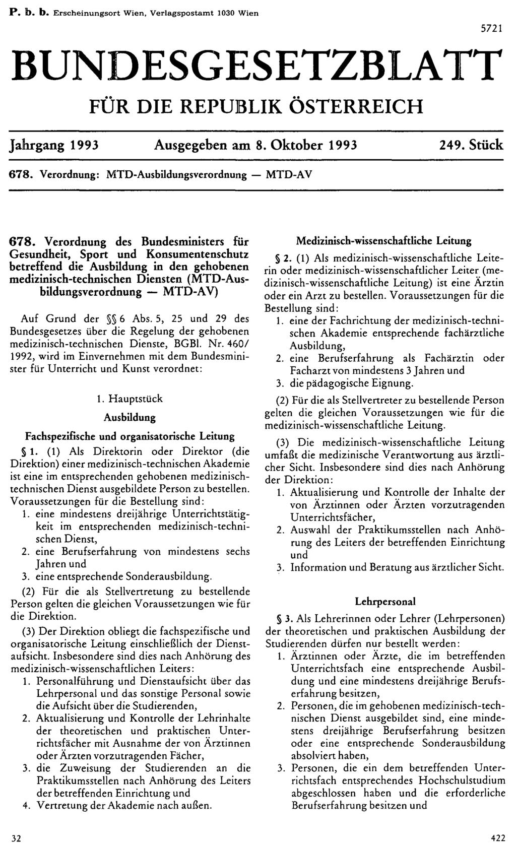 P. b. b. Erscheinungsort Wien, Verlagspostamt 1030 Wien 5721 BUNDESGESETZBLATT FÜR DIE REPUBLIK ÖSTERREICH Jahrgang 1993 Ausgegeben am 8. Oktober 1993 249. Stück 678.