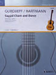 MUSIKPORTAL... 52 Georges Ivanovich Gurdjieff/ Thomas de Hartmann Sayyid Chant and Dance. 6 Stücke für 2 Gitarren, herausgegeben von Gerald Klawatsch und Gudrun Kainz Schott GA 560 www.schott-music.