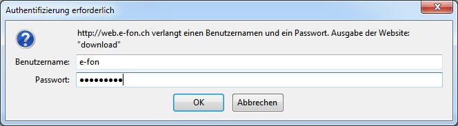 User: e-fon Passwort: 3ubd73nxV Je nach Browser müssen Sie noch eine Sicherheitsmeldung bestätigen und den Speicherort für die Datei festlegen.