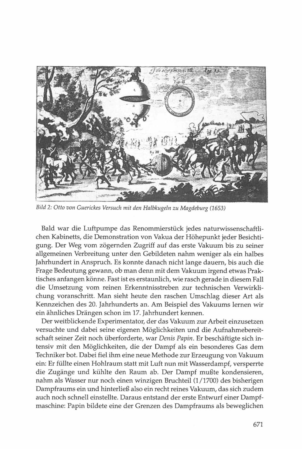 Bild 2: Otto von Guerickes Versuch mit den Halbkugeln zu Magdeburg (1653) Bald war die Luftpumpe das Renornrnierstück jedes naturwissenschaftlichen Kabinetts, die Demonstration von Vakua der