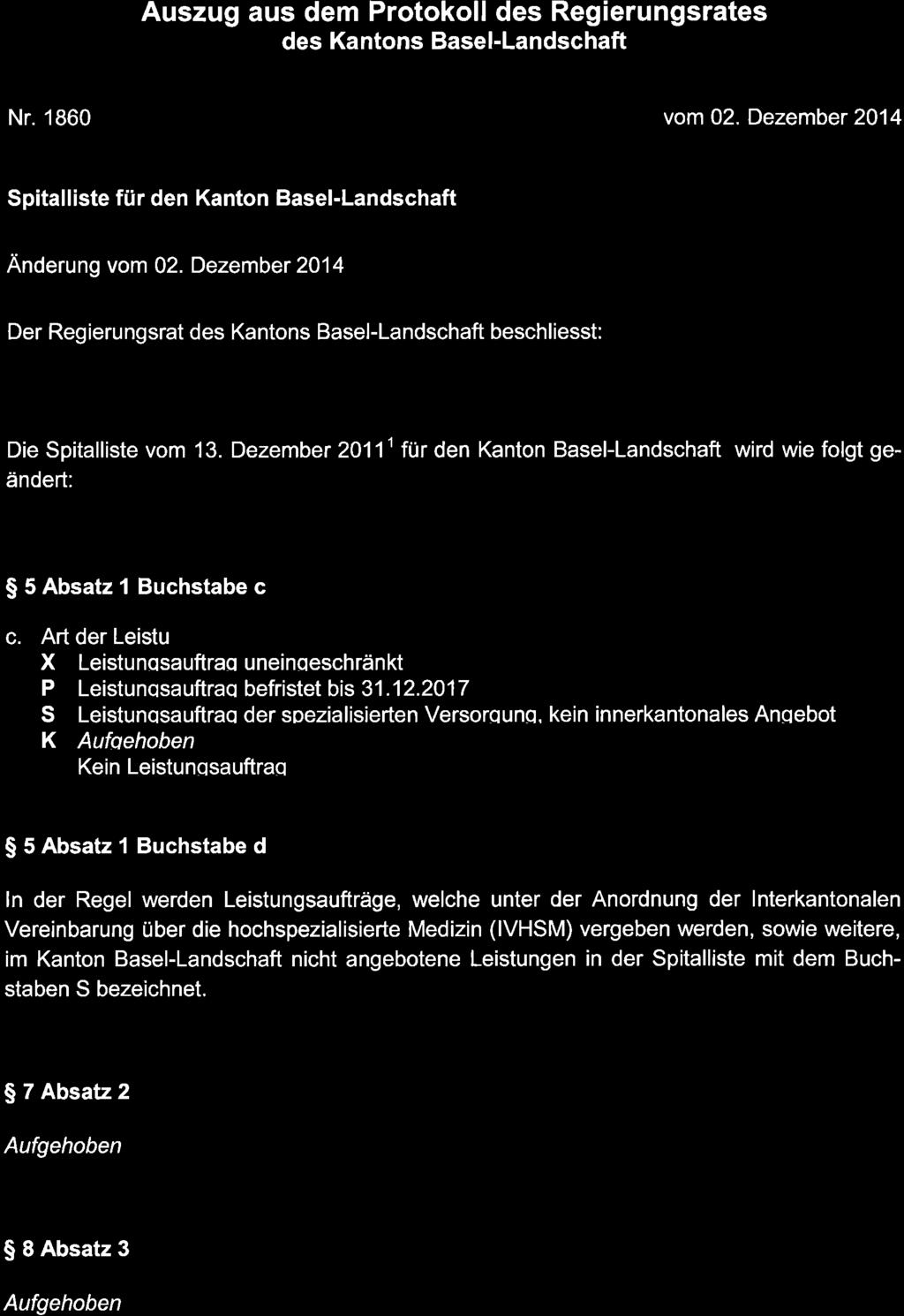 Auszug aus dem Protokoll des Regierungsrates des Kantons Basel-Landschaft Nr. 1860 vom 02. Dezember 2014 Spitalliste für den Kanton Basel-Landschaft Anderung vom 02.