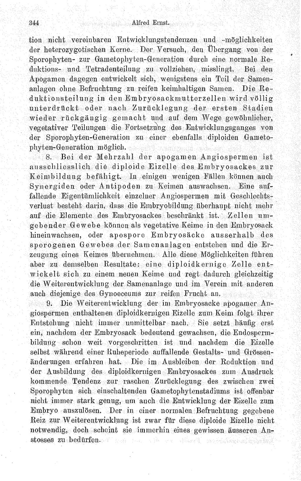 344 Alfred Ernst. tion nicht vereinbaren Entwicklungstendenzen und -möglichkeiten der heterozygotischen Kerne.