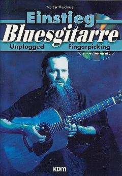 Einführung in die akustische Bluesgitarre - Für Anfänger des Gitarrespiels - Zahlreiche einfache Vorschläge zur Bluesbegleitung - Erste Einweisung in das Melodiespiel: Pentatonik, Licks.