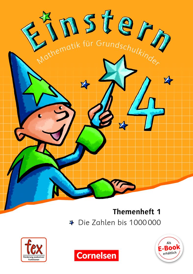 Das Kerncurriculum Mathematik für Niedersachsen und seine Umsetzung in Einstern 4, Mathematik für Grundschulkinder, Schülerbuch (Verbrauchsmaterial, Themenhefte 1 6) 4.