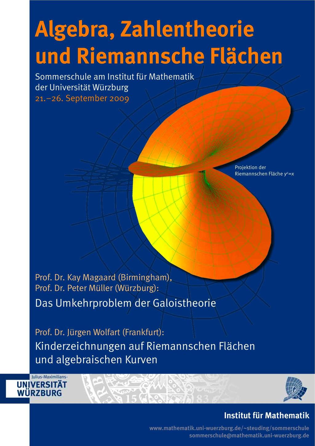 Algebra, Zahlentheorie und Riemannsche Flächen Diese Sommerschule findet vom 21. bis zum 26. September am Institut der Universität Würzburg statt und wird mit Teilen der Studiengebühren finanziert.