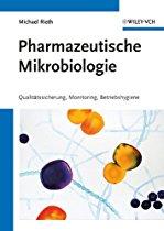 Pharmazeutische Mikrobiologie: Qualitätssicherung, Monitoring,