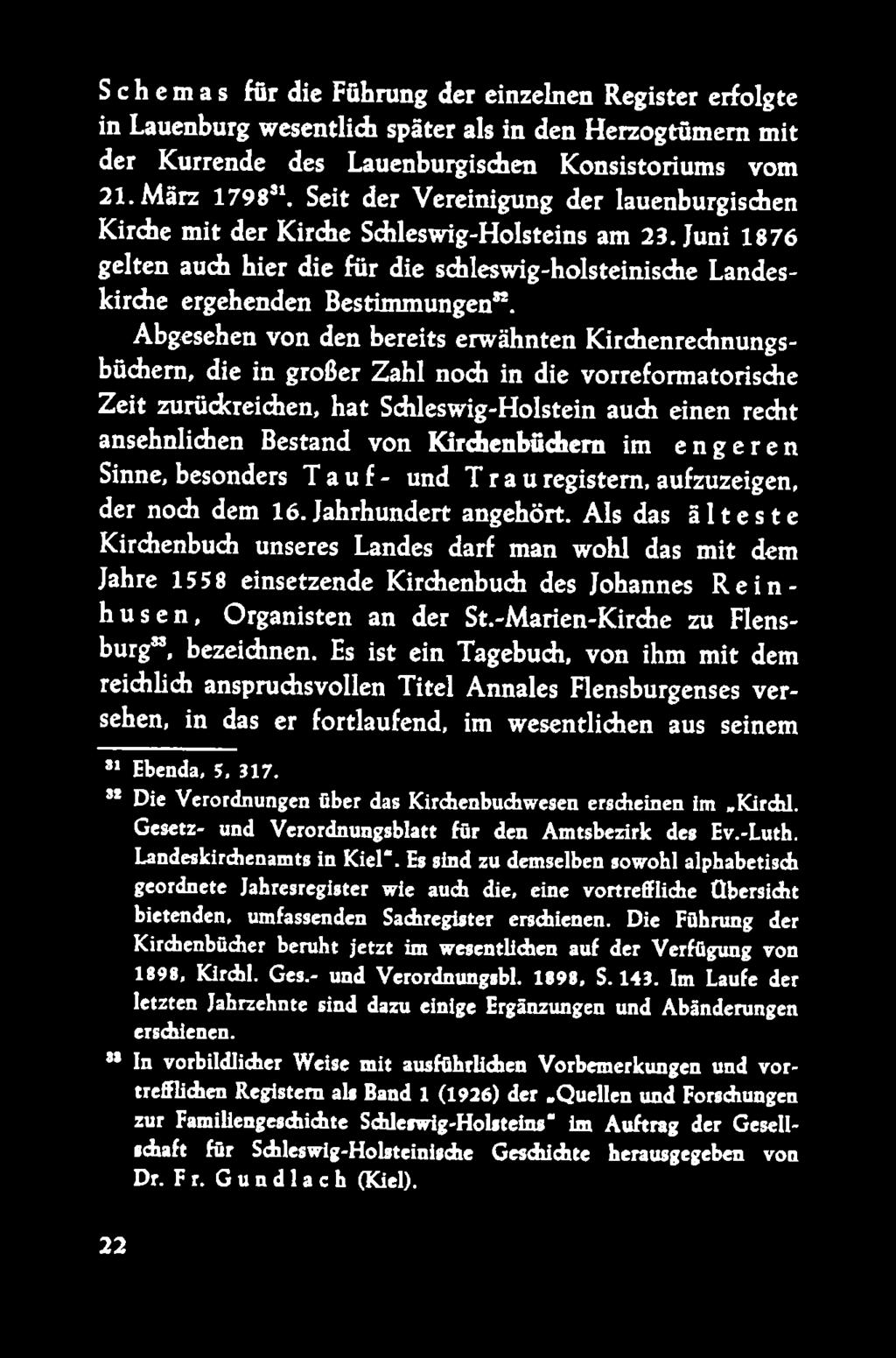 Schemas für die Führung der einzelnen Register erfolgte in Lauenburg wesentlich später als in den Herzogtümern mit der Kurrende des Lauenburgischen Konsistoriums vom 21. März 1798J1.