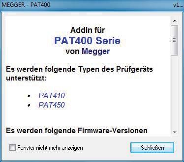 AddIn für Megger PAT400 1.3 Installation Test der Installation Das AddIn wird automatisch von der Prüfsoftware geladen, wenn die AddIn- Installation korrekt durchgeführt wurde.