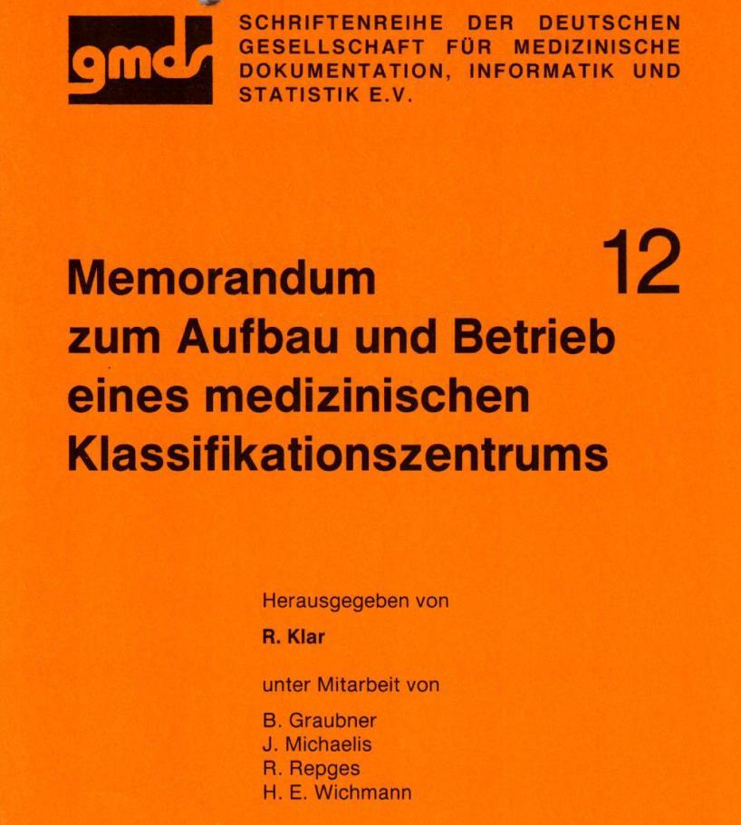 Memorandum Medizinisches Klassifikationszentrum AG MDK (1990), Memorandum (1991), GSG 1993 und Gründung des KKG (1995) Gründung der GMDS-AG Medizinische Dokumentation und Klassifikation (1990)