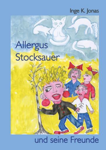 Jonas Allergus Stocksauer und seine Freunde ISBN 978-3-86785-223-4, Pb.