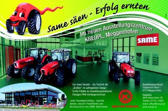 15 34. WOCHE 2009 Wirtschaft & Politik Neue AusstelluNgshAlle SAME Kompetenzzentrum bei Kreupl MeggeNhOFeN. Mein Traktor ist der SAME!