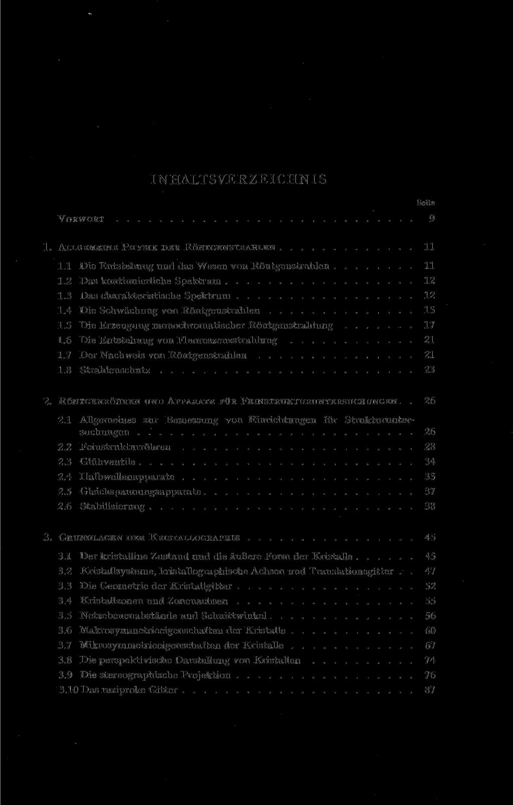 INHALTSVERZEICHNIS VORWORT 9 Seite 1. ALLGEMEINE PHYSIK DER RÖNTGENSTRAHLEN 11 1.1 Die Entstehung und das Wesen von Röntgenstrahlen 11 1.2 Das kontinuierliche Spektrum 12 1.