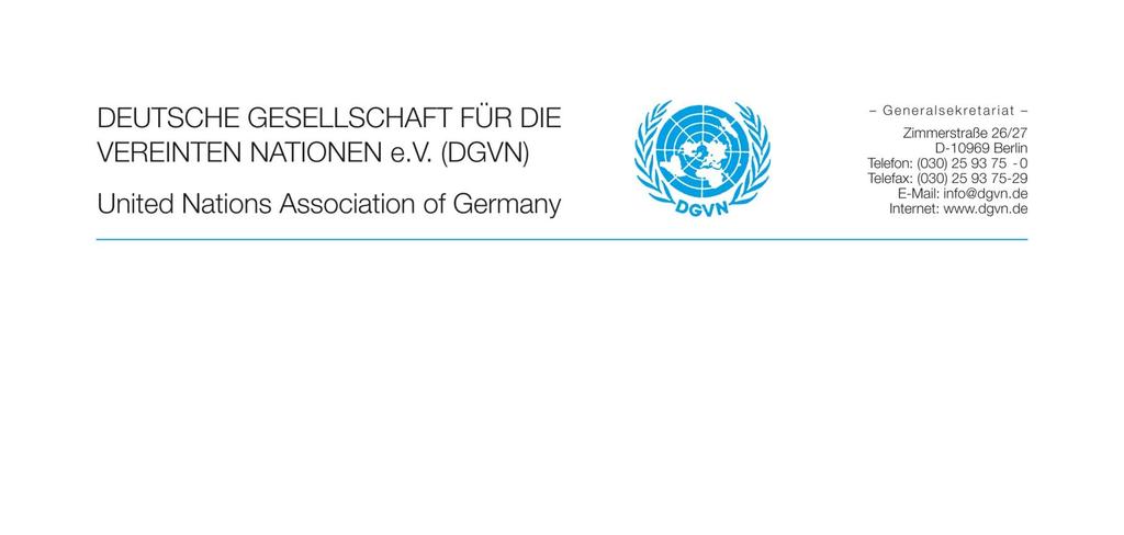 Berlin, 14. September 2017 Liebe DGVN-Mitglieder, im Namen des Vorstands lade ich Sie herzlich zur XXXIV. Mitgliederversammlung der Deutschen Gesellschaft für die Vereinten Nationen e.v. ein.