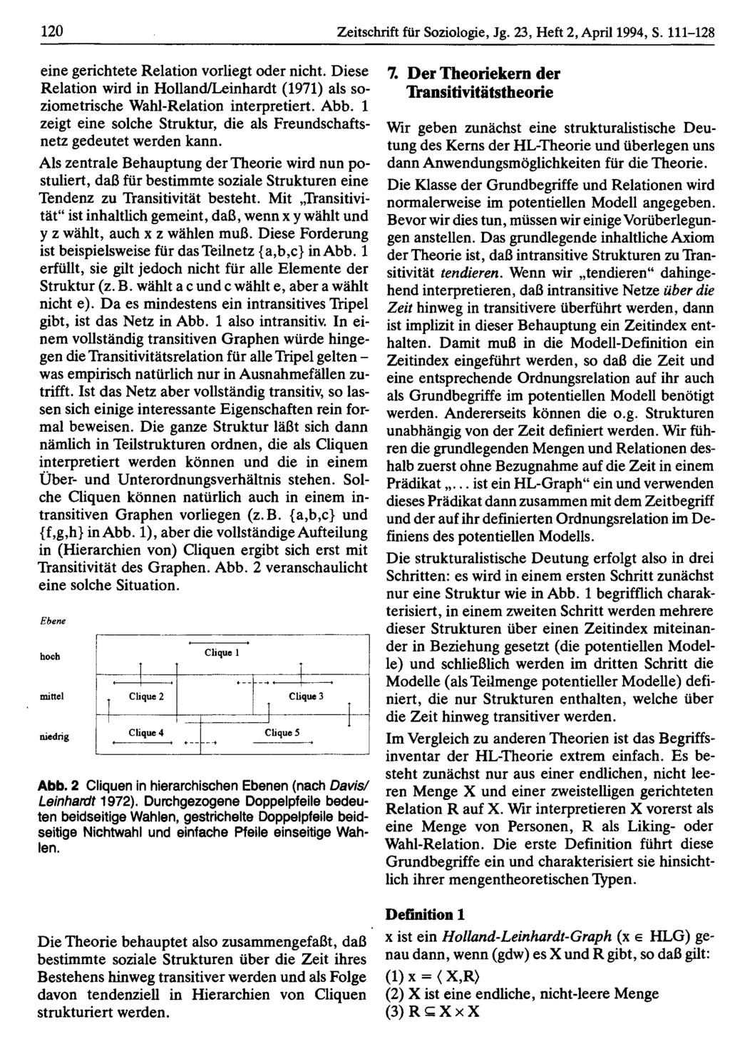 120 Zeitschrift für Soziologie, Jg. 23, Heft 2, April 1994, S. 111-128 eine gerichtete Relation vorliegt oder nicht.
